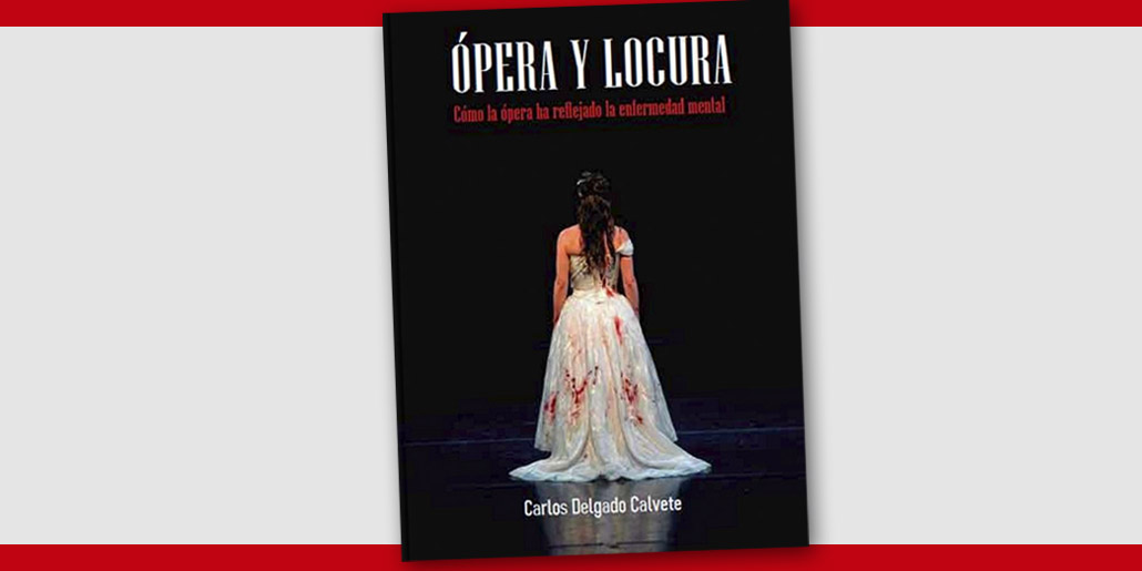 LIBRO / ópera ha reflejado la enfermedad mental